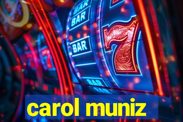 carol muniz